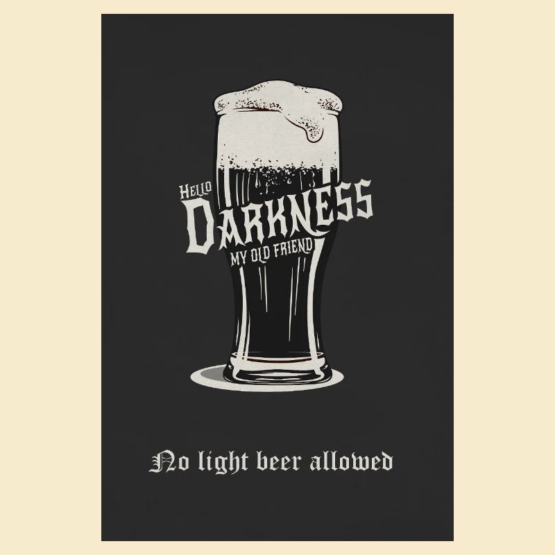 No Light Beer Allowed – Dunkles Bier Design