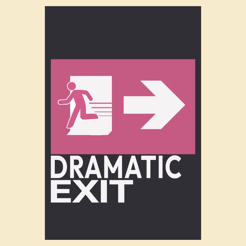 Dramatic Exit Minimal Poster Humor Grafik