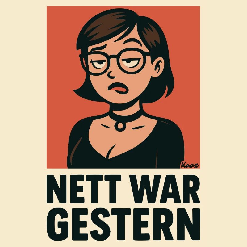 Nett War Gestern 