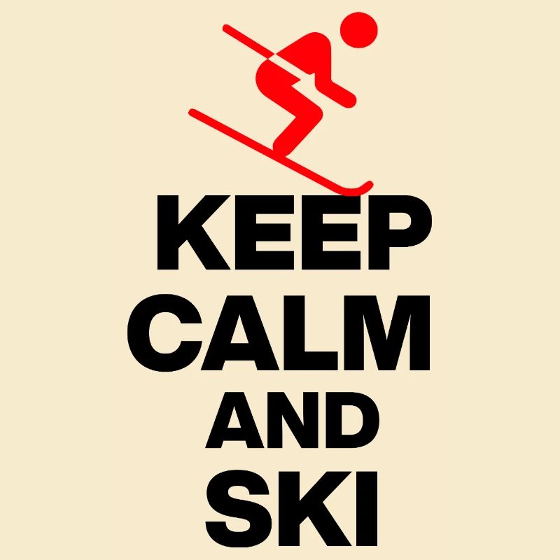 KEEP CALM AND SKI! FUN ON THE SLOPES AND HUT FUN s
