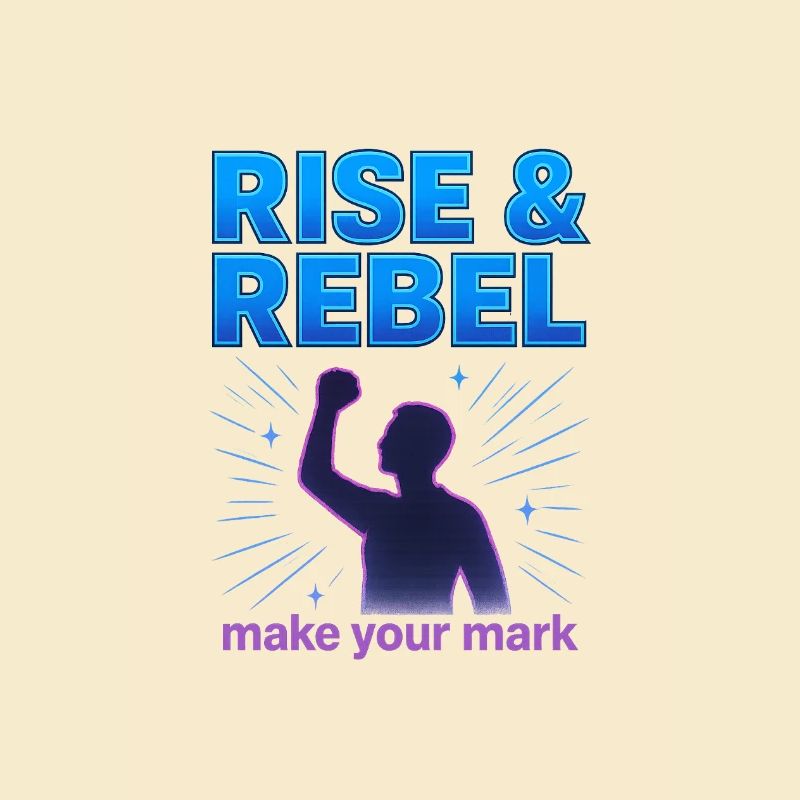 Rise & Rebel Make Your Mark