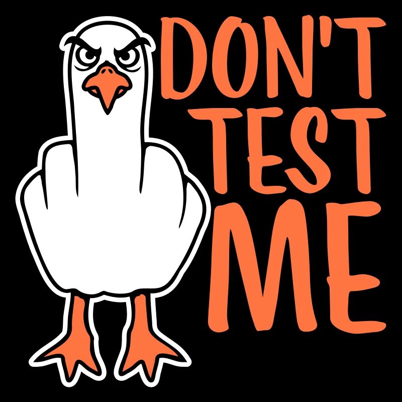 Don't Test Me Seagull Bird Naughty Middle Finger Evil