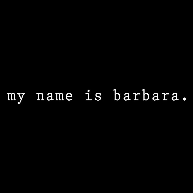 Mein Name ist Barbara