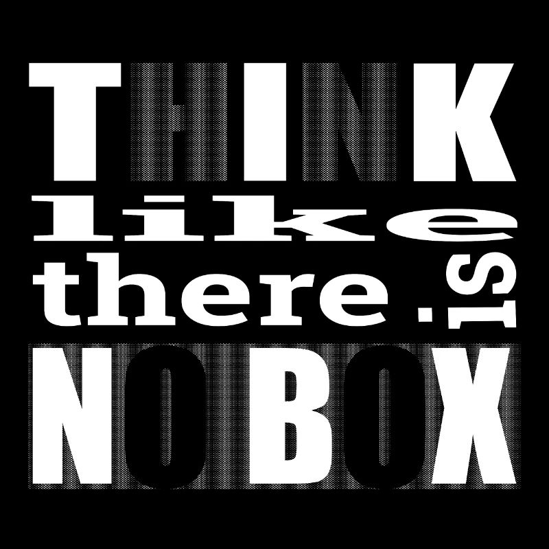 Pensez comme s’il n’y avait pas de boîte