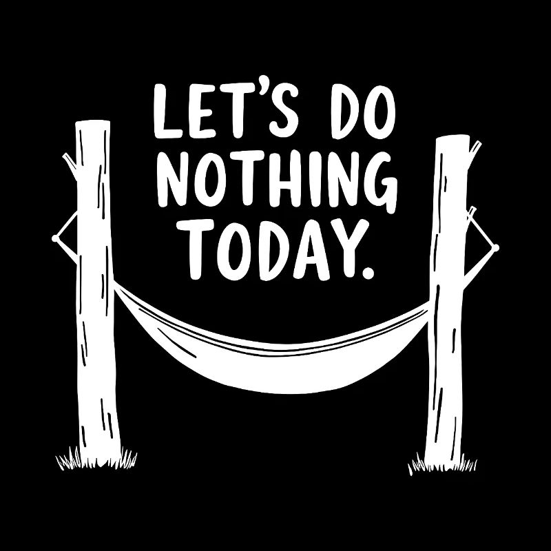 Let's do nothing today Hängematte Entspannung