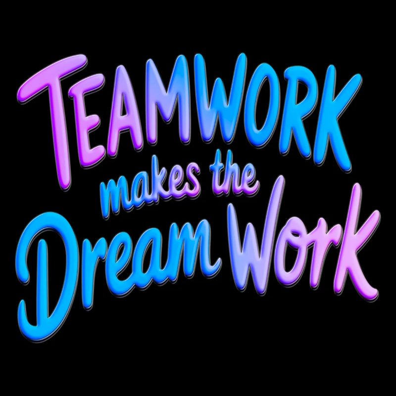 Teamwork makes the dream work