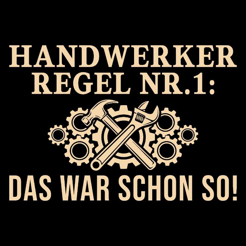 Handwerker Regel Das war schon so