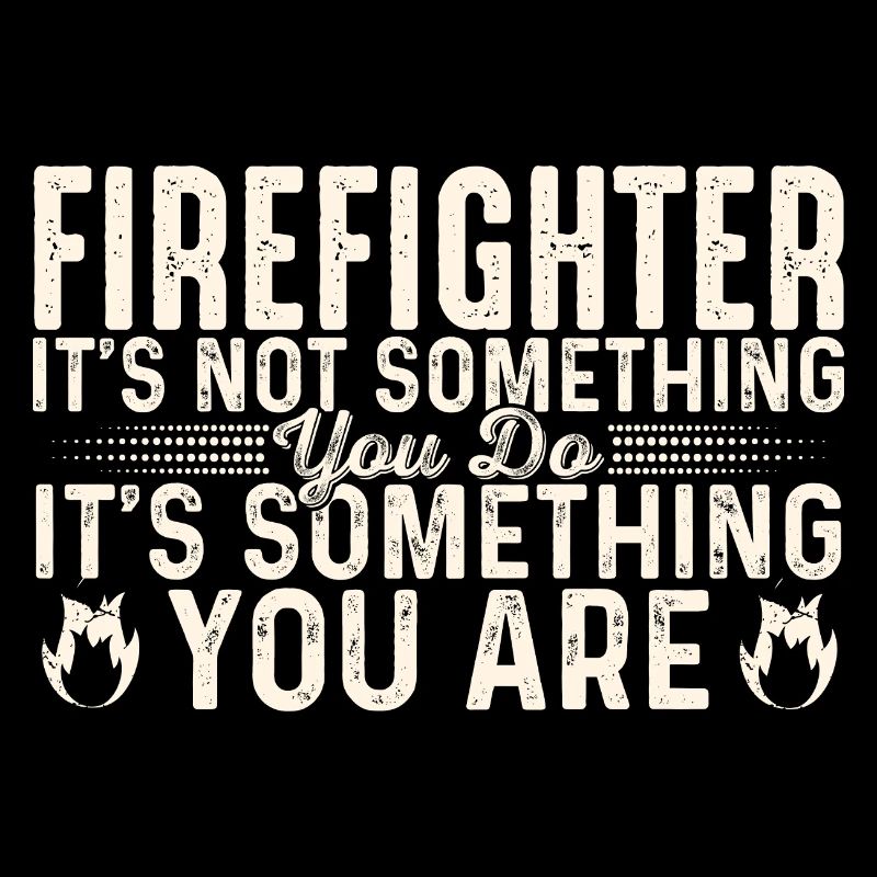 Fire brigade saying motif for firefighters