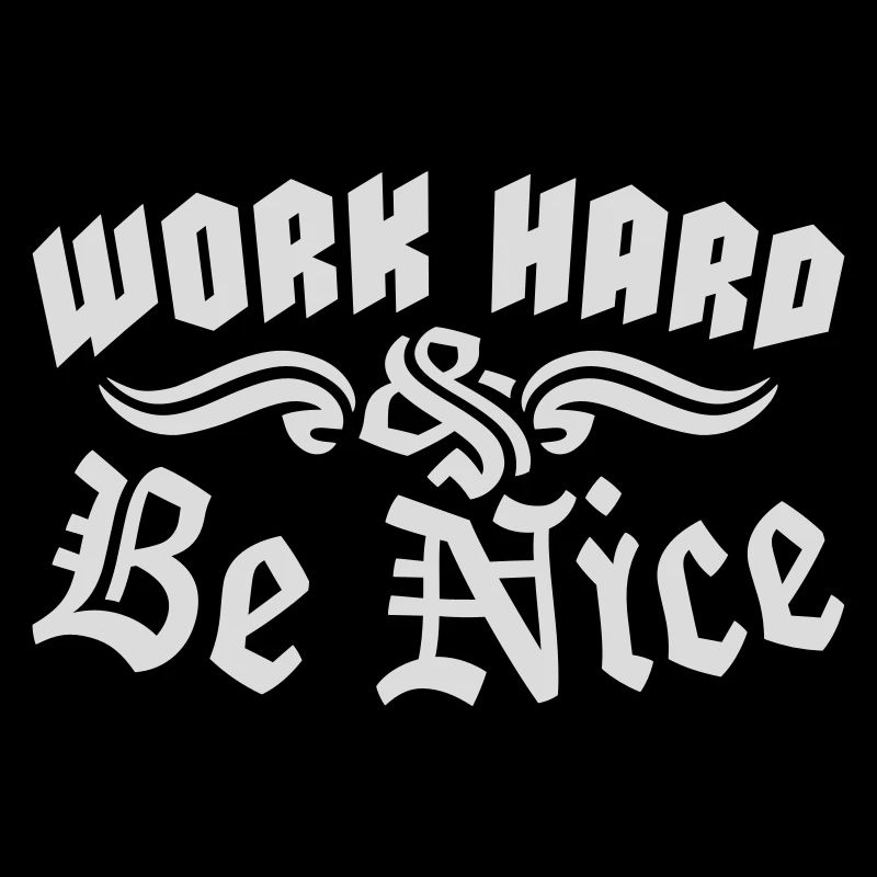 Work Hard Be Nice Motivation Positiver Geist Zitat