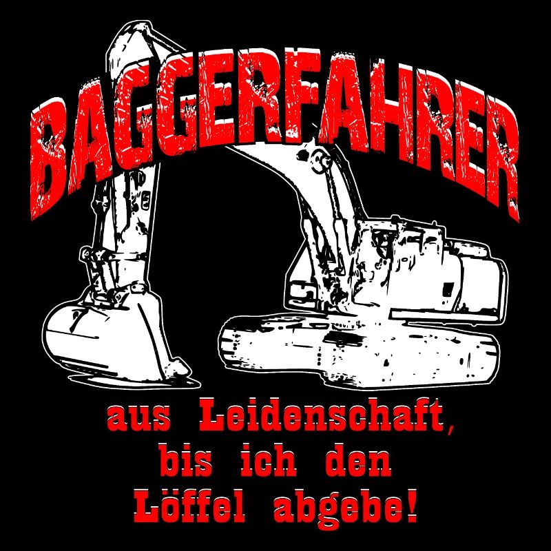 Baggerfahrer Leidenschaft Bagger