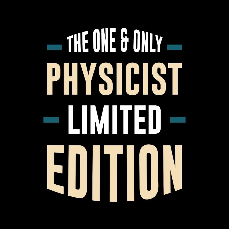 Only Physicist Édition Limitée
