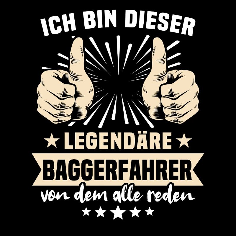 Baggerfahrer Legendärer Baggerfahrer