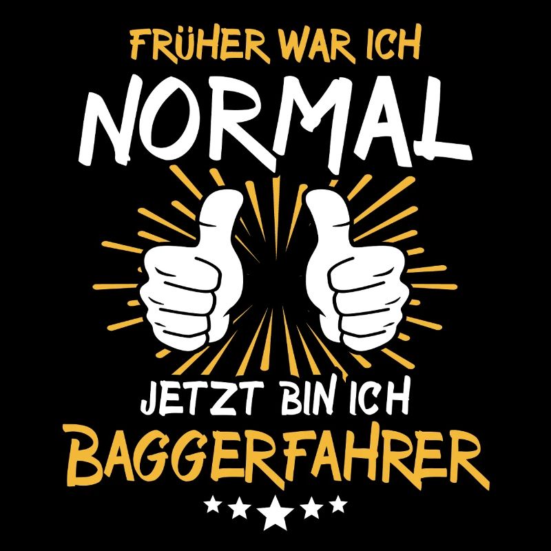 Baggerfahrer Spruch