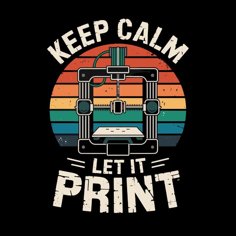  Keep Calm Let It Print 3D Drucker Spruch Retro