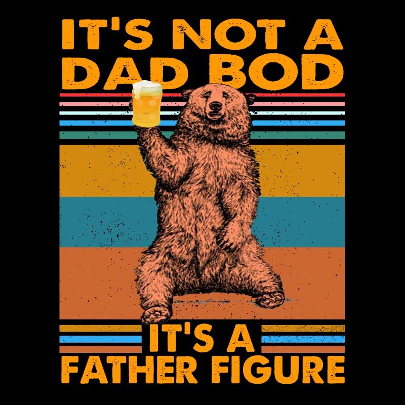It s Not A Dad BOD It s A Father Figure Funny Bear