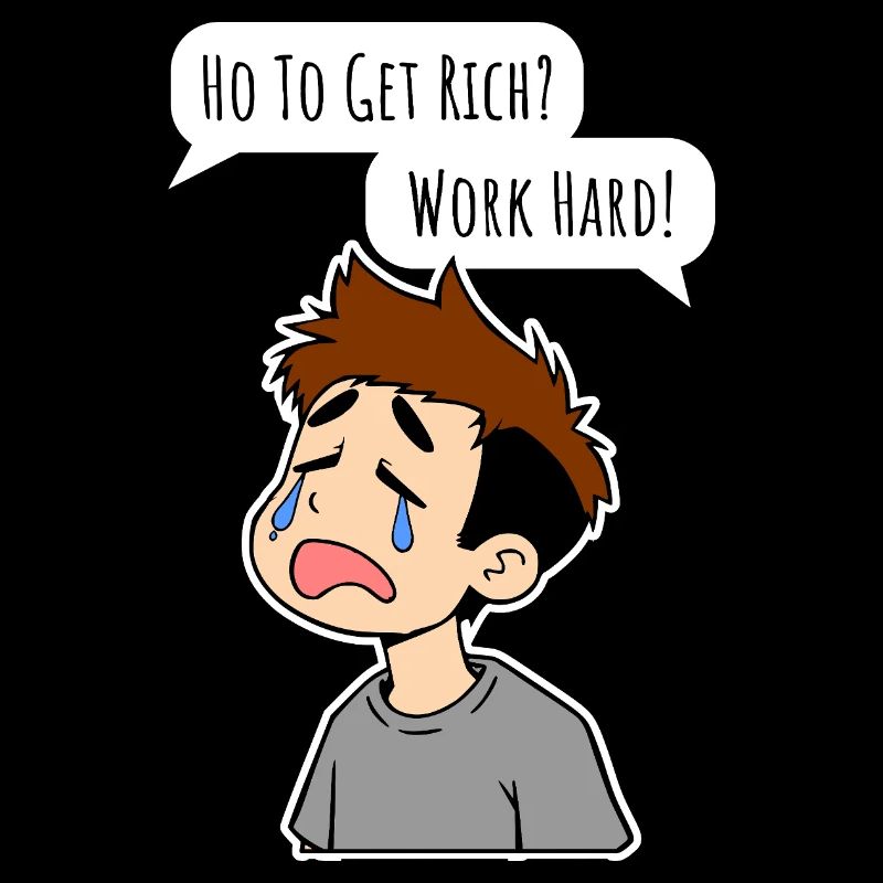 How do you get rich? Work hard!