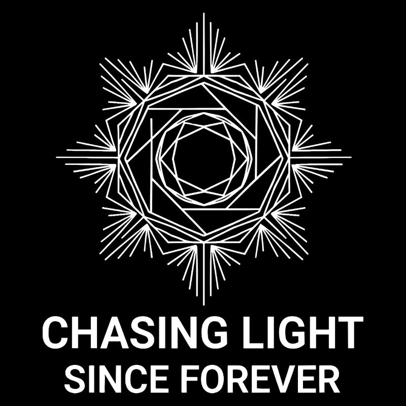 Chasing Light Since Forever