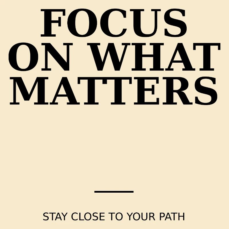Focus On What Matters