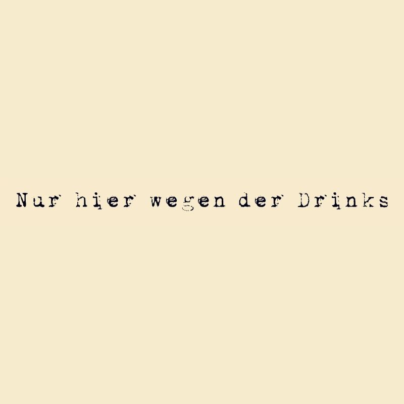 Only here for the drinks