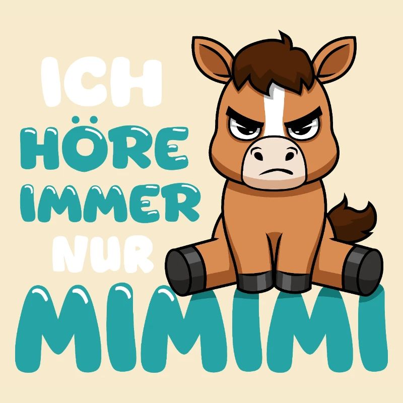 Ich Höre Immer Nur Ein Mimimi Pferd