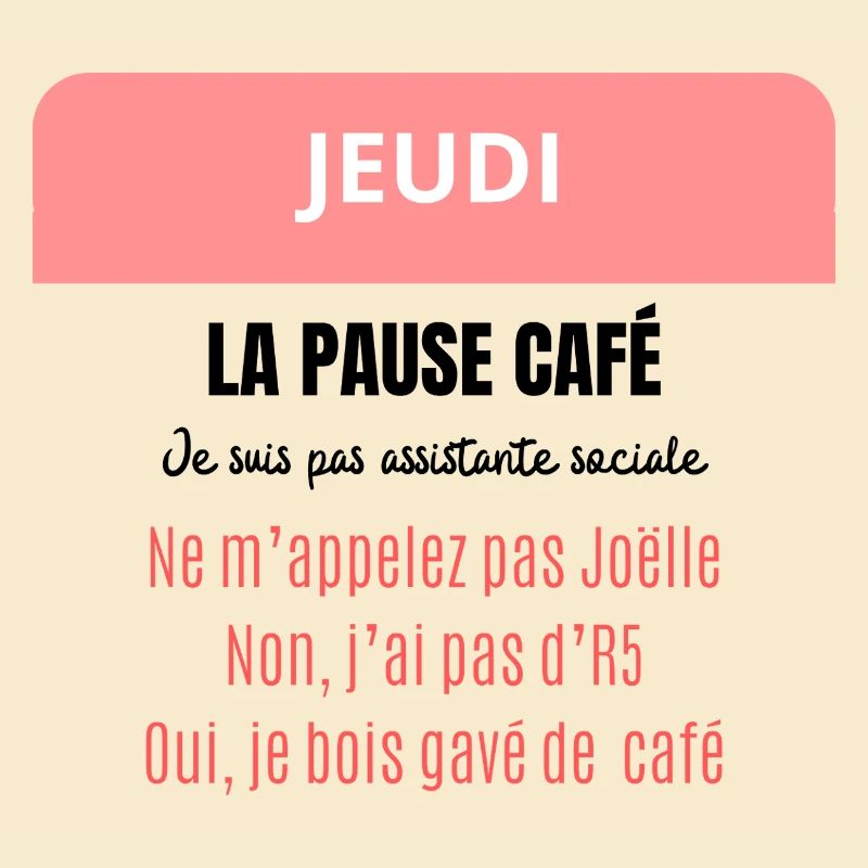 La pause café - Je suis pas assistante sociale