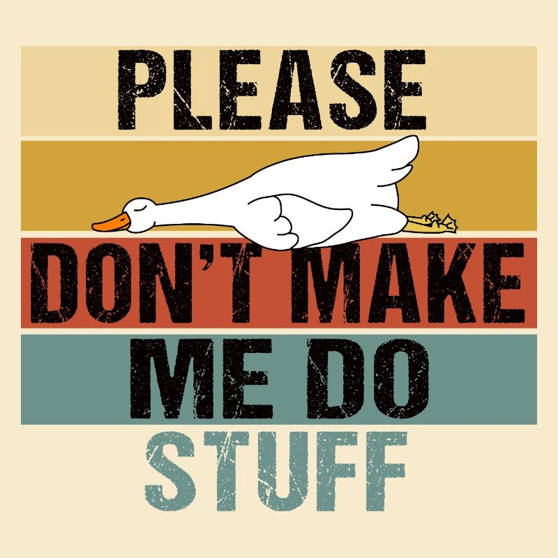 Retro Lazy Duck Silhouette Don't Make Me Do Stuff