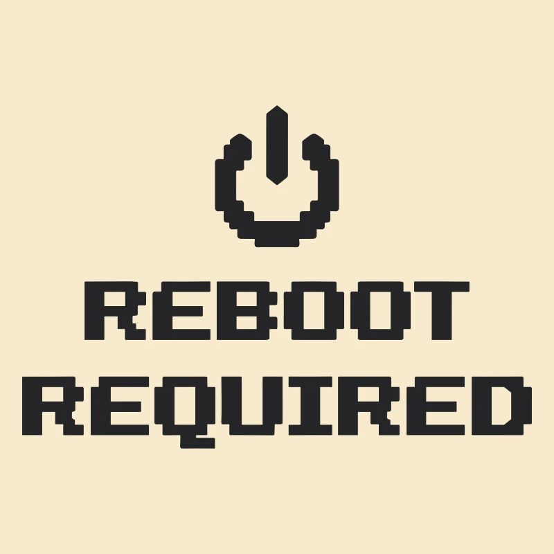 REBOOT REQUIRED Restart Required
