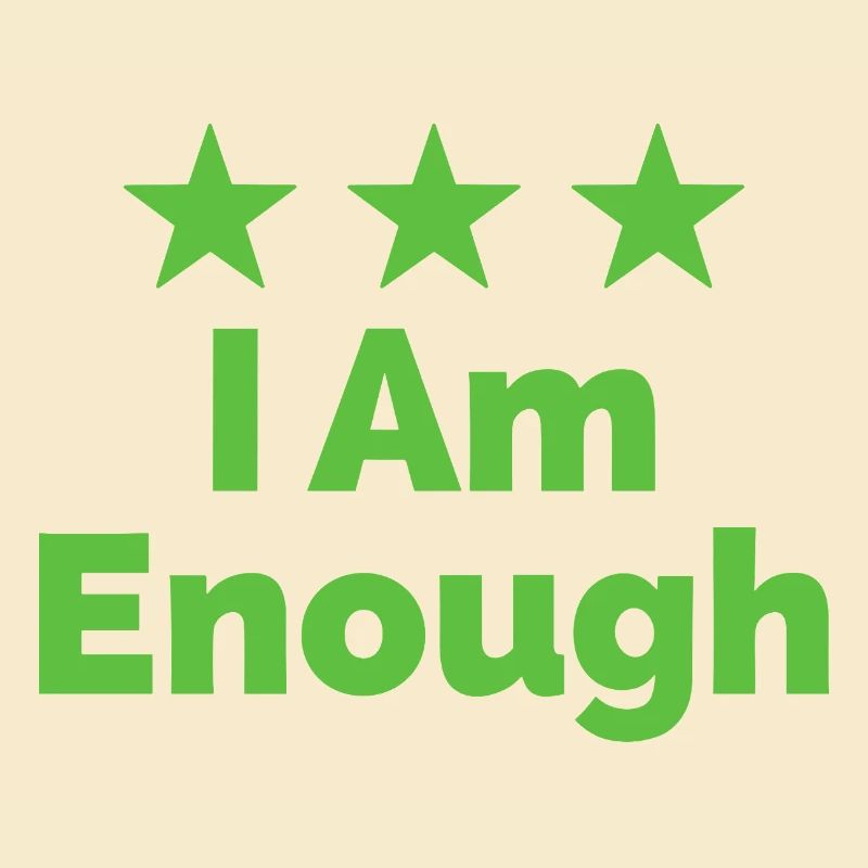 I Am Enough Ich bin genug Statement
