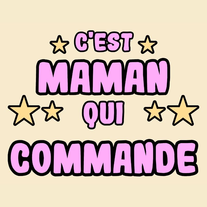 C'est maman qui commande