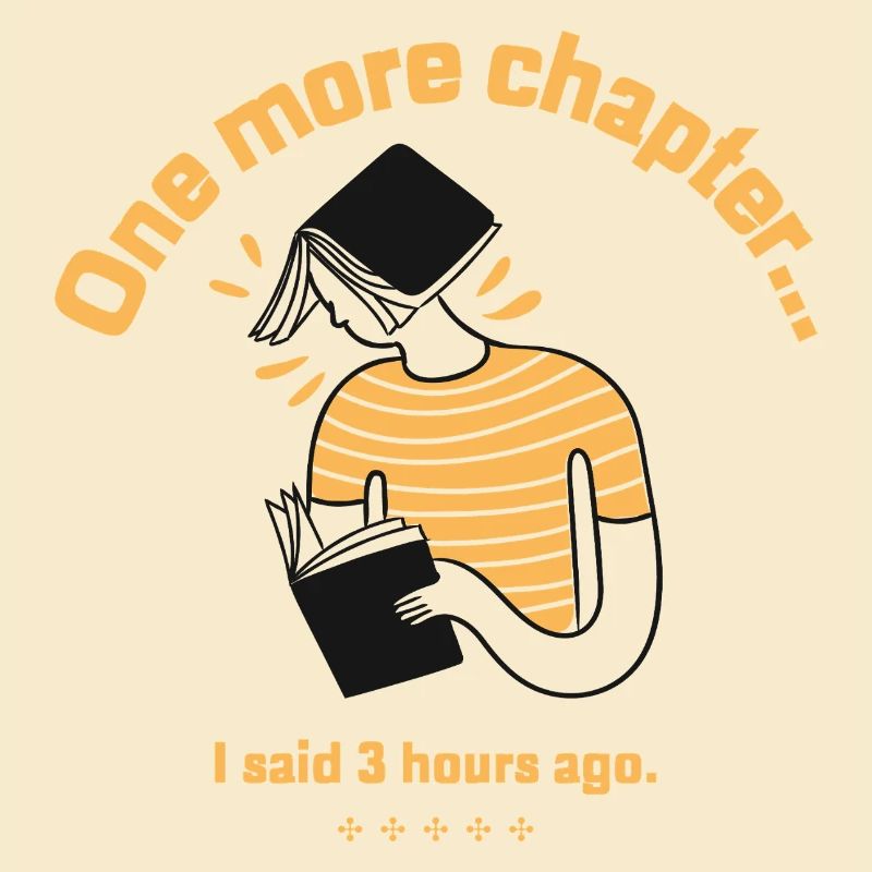 "One more chapter... said 3 hours ago."
