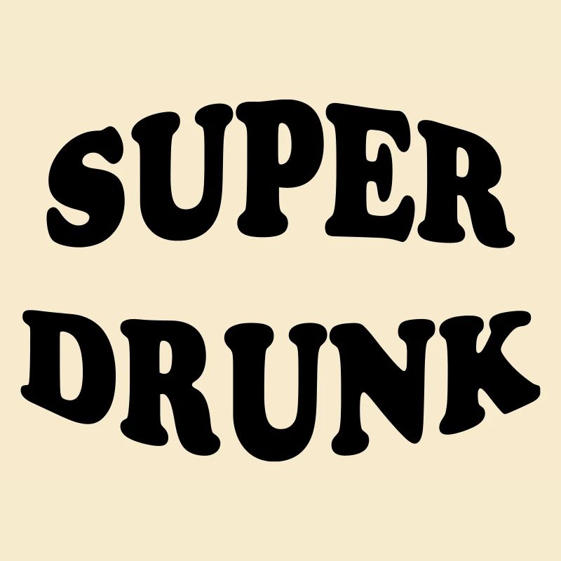 Super Drunk - alcohol