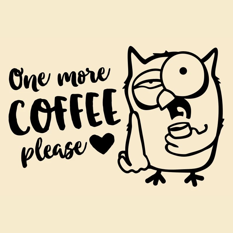 Der frühe Vogel / Eule braucht einen Kaffee