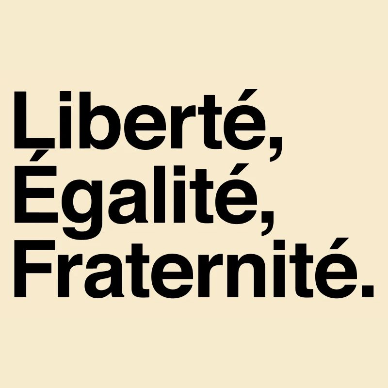 Liberté Egalité Fraternité - Devise République