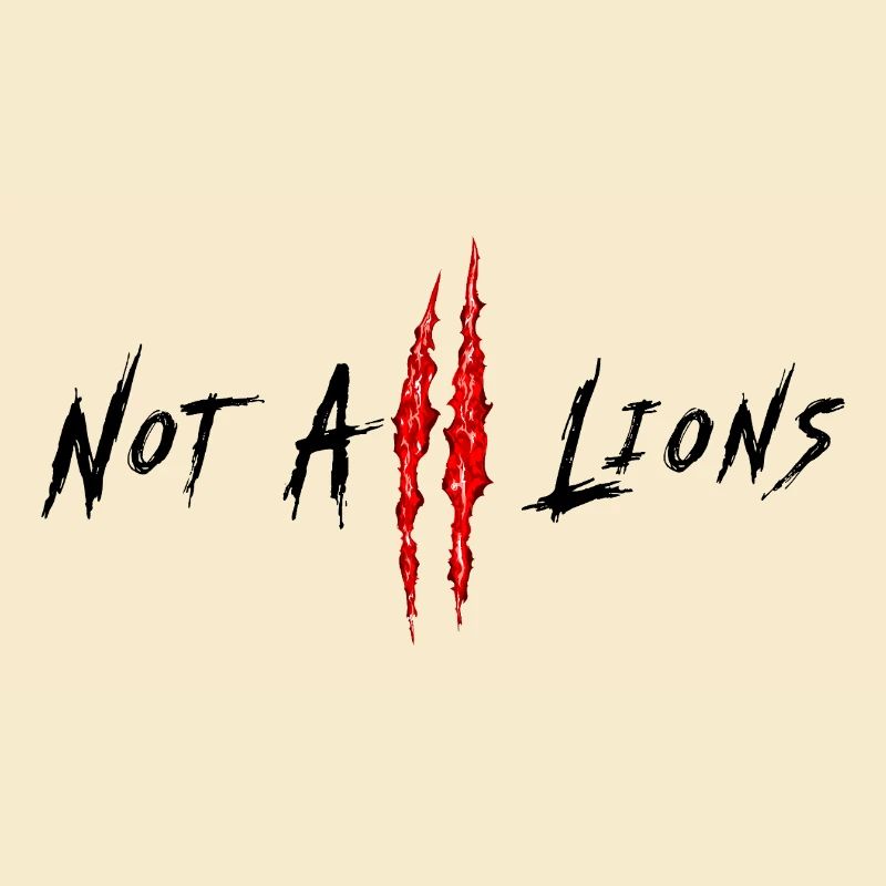 Not All Lions...
