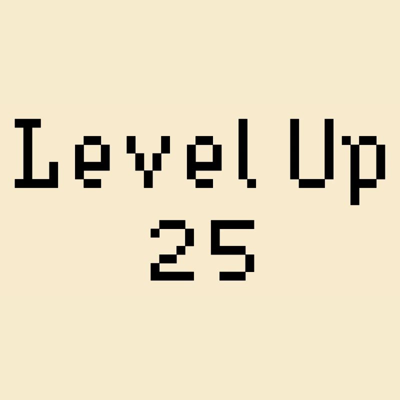 Level Up - 25th Birthday