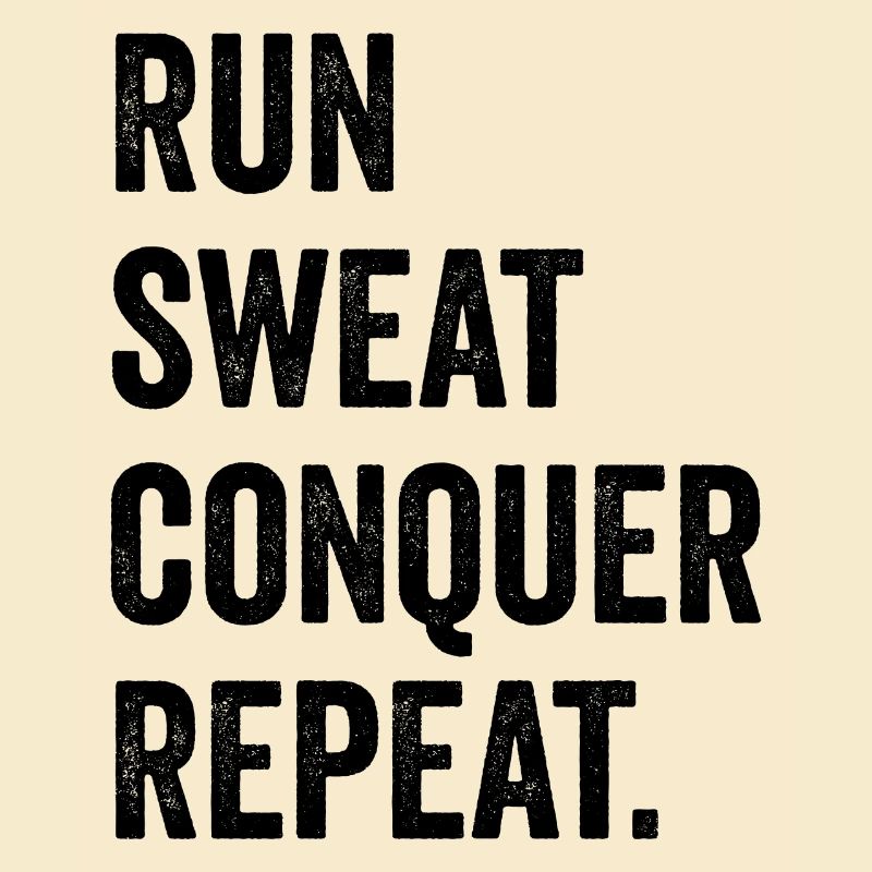 Courir. Sueur. Conquérir. Répéter.