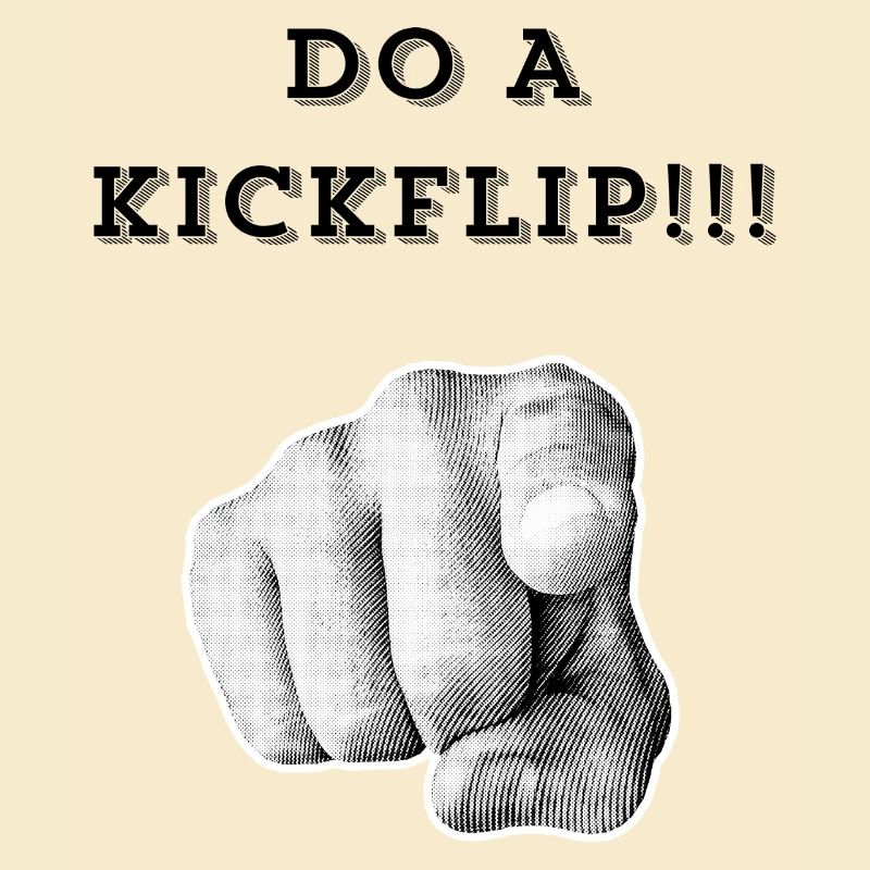 Mach einen Kickflip !!