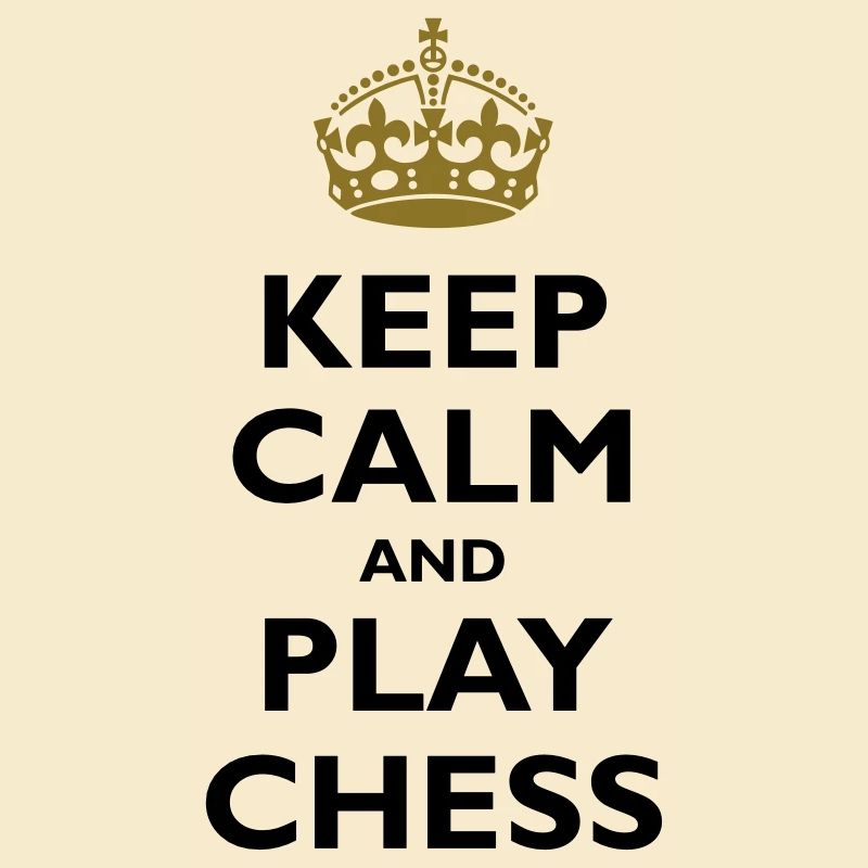 Keep calm and play chess
