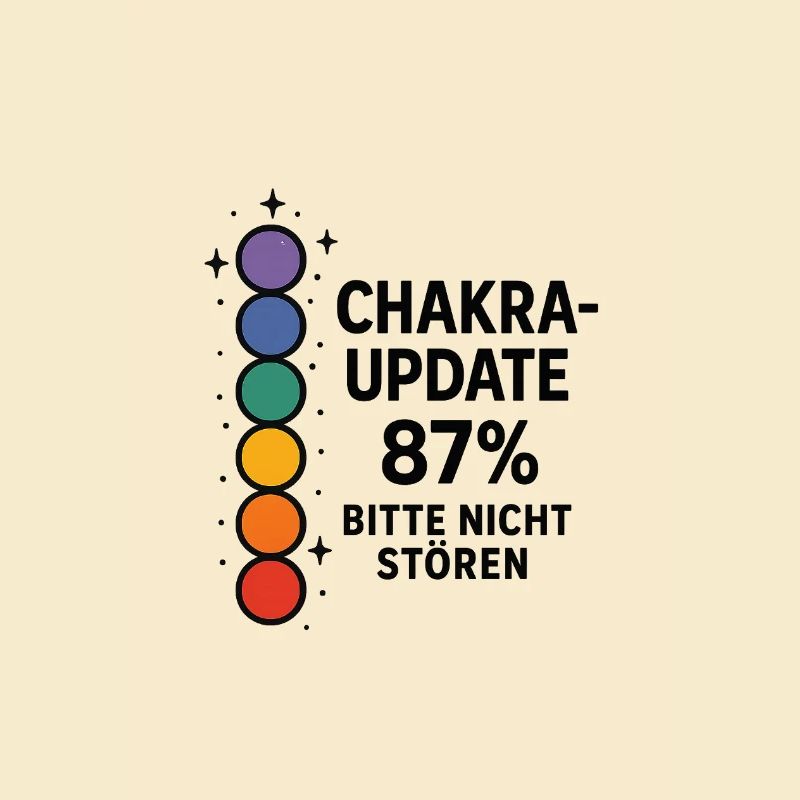 CHAKRA-UPDATE 87 % – Bitte nicht stören