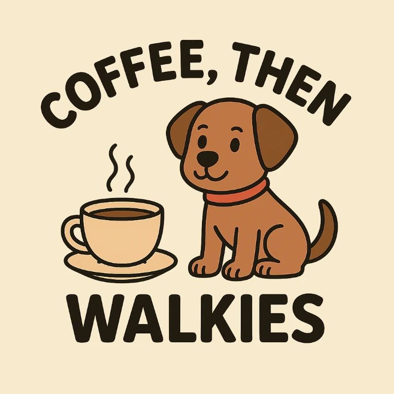 Coffes, Then Walkies