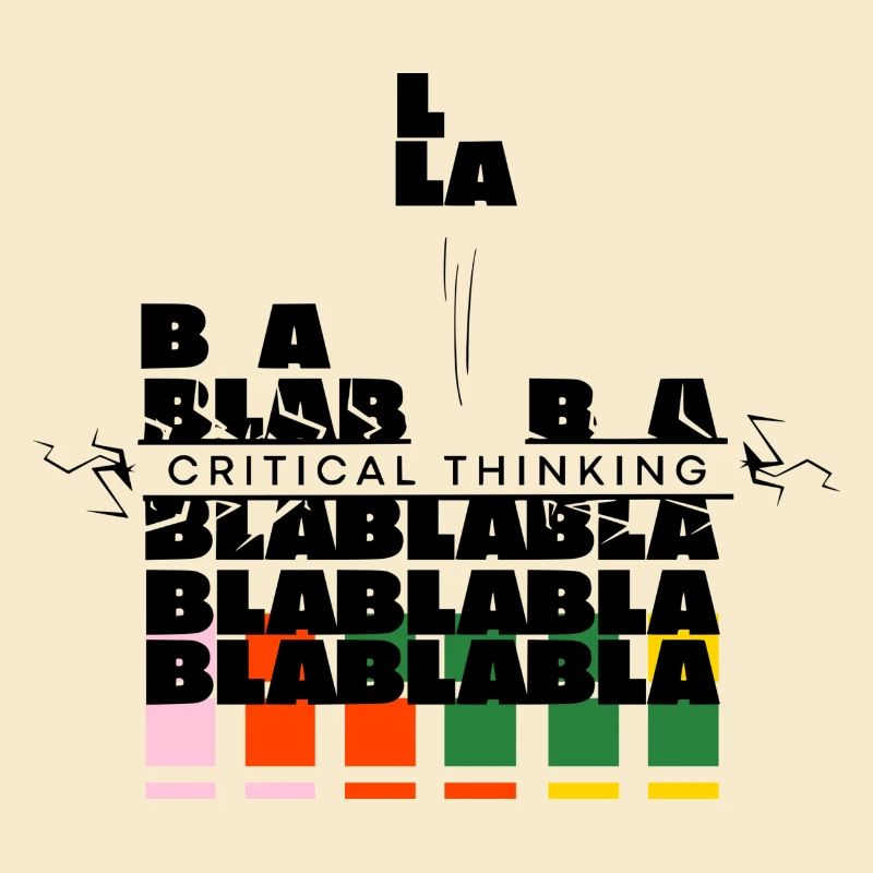 Critical Thinking | bla bla bla no more