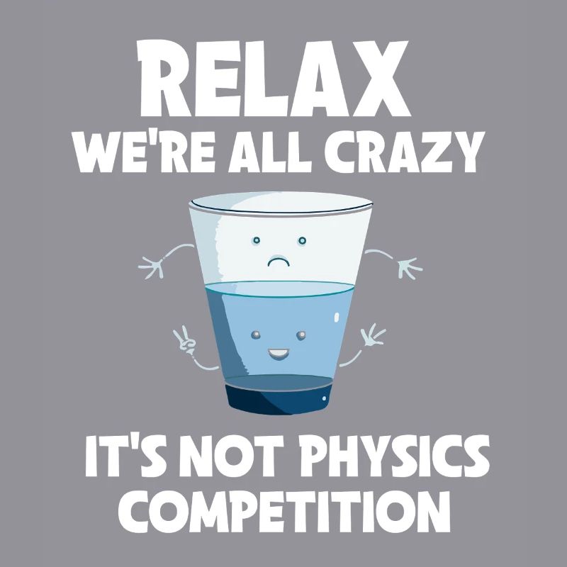 Physics Physicist Physics Student Physics Teacher