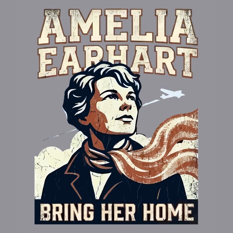 Amelia Earhart – Bring Her Home