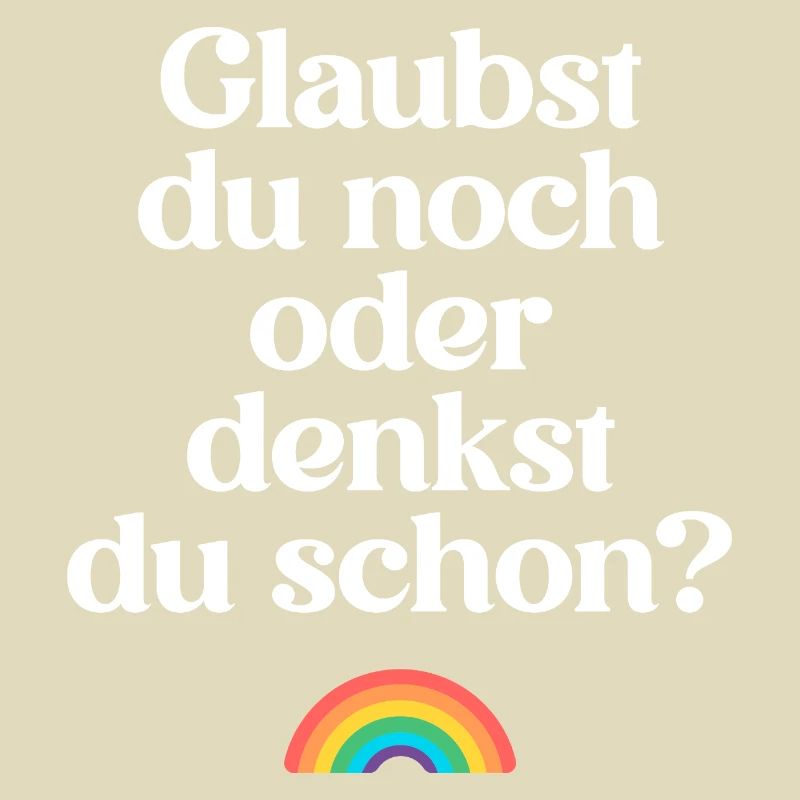 Atheisten: Glaubst du noch oder denkst du schon? 