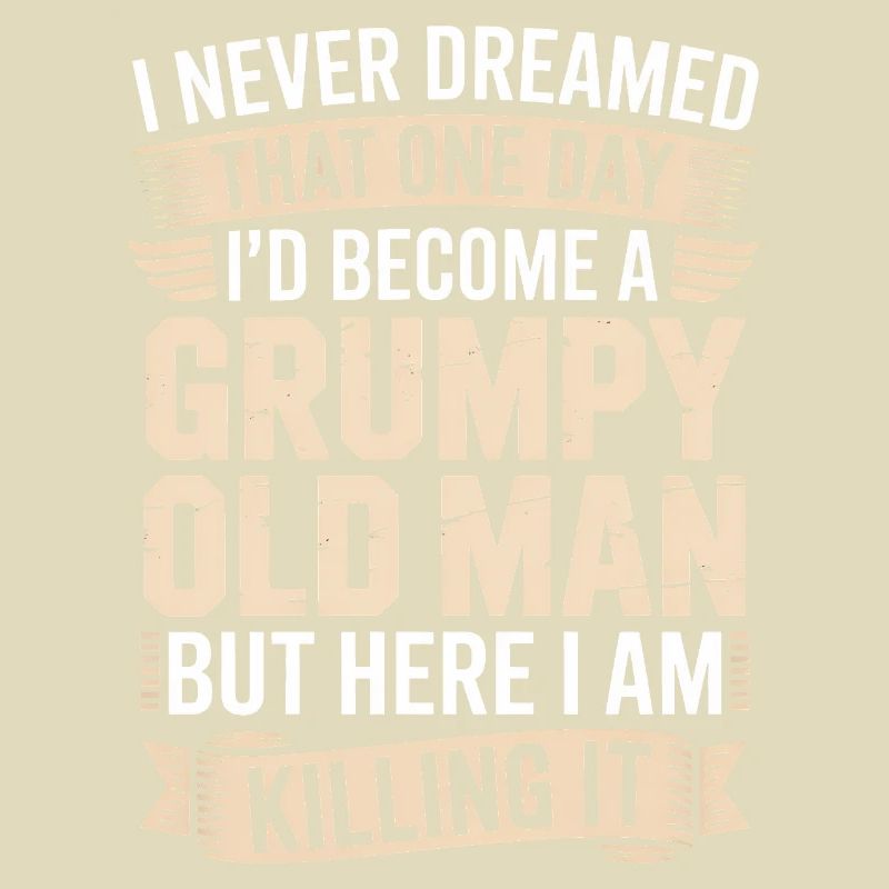 Grumpy Old Man Killing It