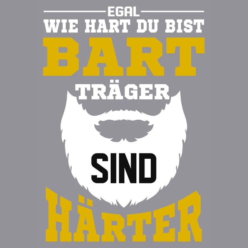 Bartträger sind härter / Bart, Bartträger Spruch