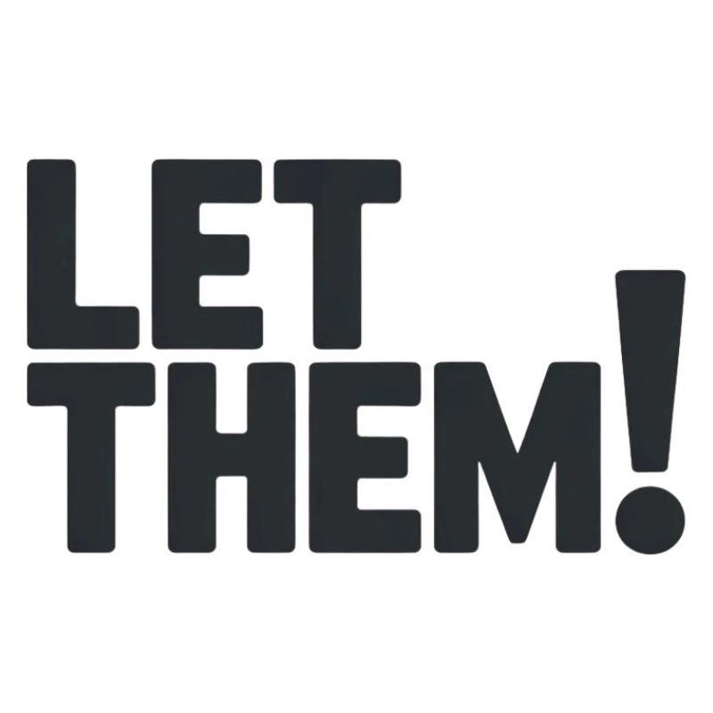 Let Them!  A Clean Mindset Statement