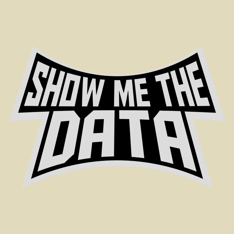 Show Me The Data Funny Nerd Analyst Sarcastic