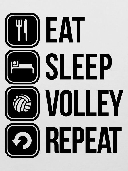 eat sleep volley repeat