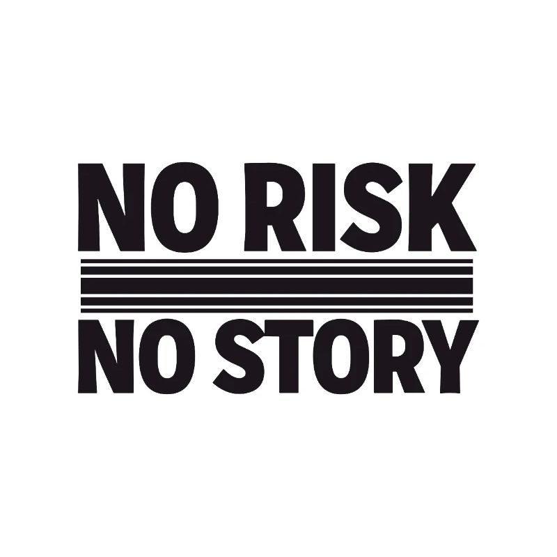 AUCUN RISQUE SANS HISTOIRE Déclaration d’aventure